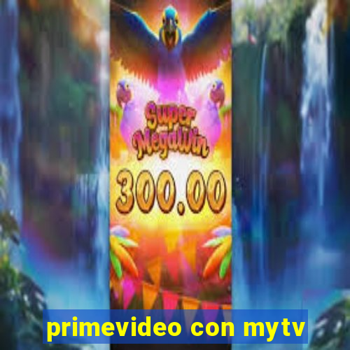 primevideo con mytv